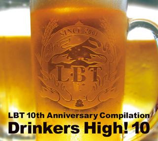 LBT 10th Anniversary CompilationuDrinkers High! 10v